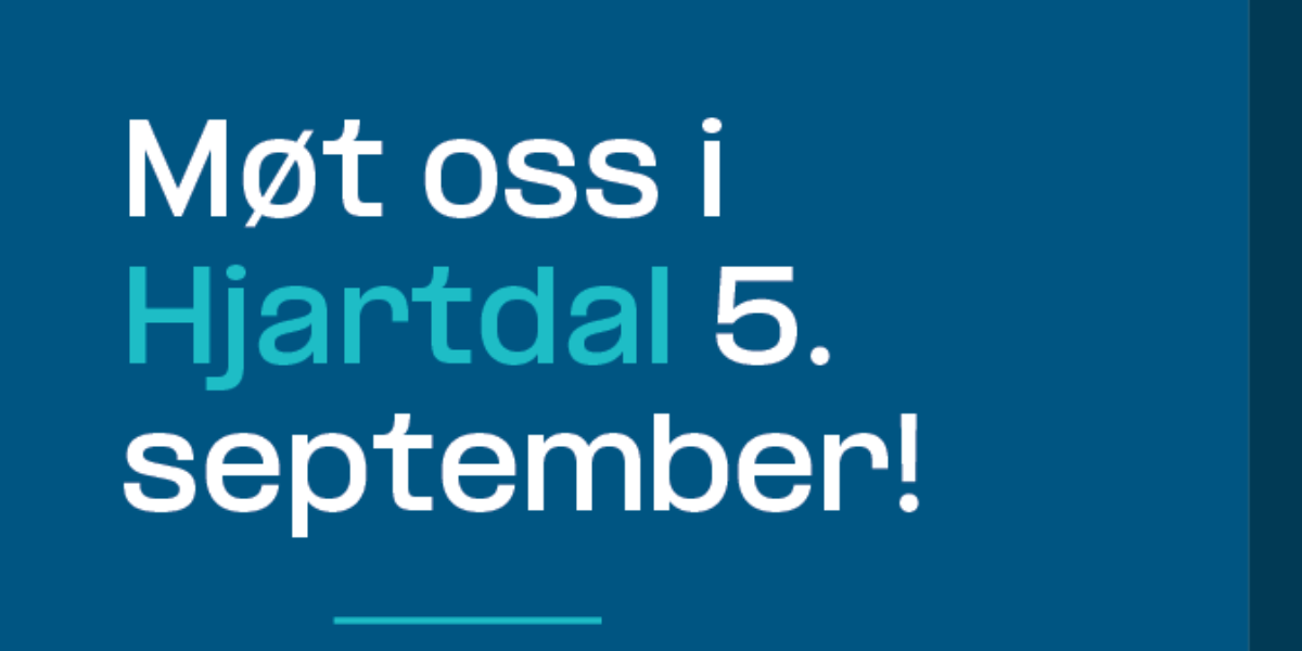 Tekstplakat med "Møt oss i Hjartdal 5. september"